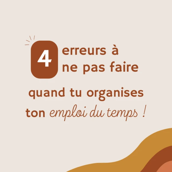 4 erreurs à ne pas faire quand tu organises ton emploi du temps Extra Ortho Orthophonistes