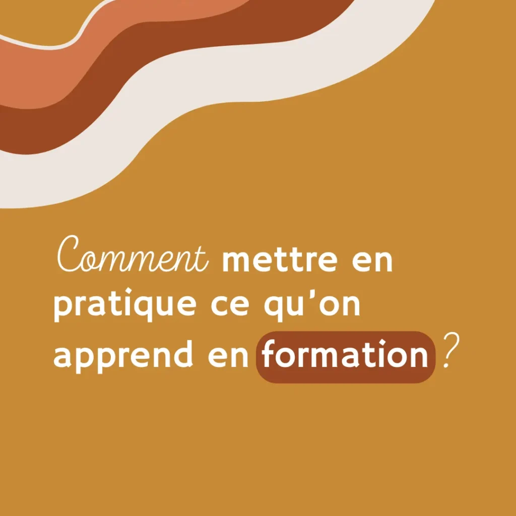 Tu veux savoir comment mettre en pratique ce que tu apprends en formation ? Découvre des astuces simples pour intégrer facilement tes nouveaux acquis dans ton quotidien !