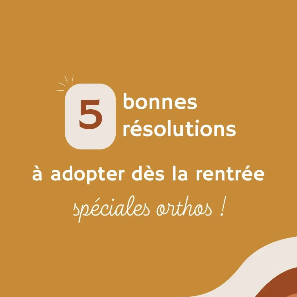 5 bonnes résolutions spécial orthophoniste pour préserver ton équilibre, mieux t’organiser et gérer ton cabinet avec sérénité dès la rentrée.