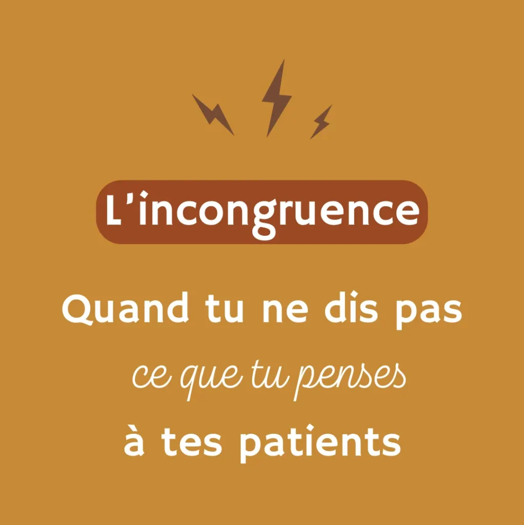Tu ne dis pas ce que tu penses à tes patients ? On appelle ça l’incongruence. La clé ? Pose tes règles et clarifie tes attentes.